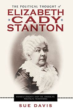 portada The Political Thought of Elizabeth Cady Stanton: Women's Rights and the American Political Traditions (en Inglés)