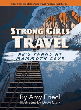 portada Strong Girls Travel: AJ's Plans at Mammoth Cave (en Inglés)