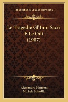 portada Le Tragedie Gl'Inni Sacri E Le Odi (1907) (in Italian)