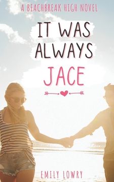 portada It Was Always Jace: A Sweet YA Romance (en Inglés)