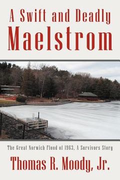 portada 'a swift and deadly maelstrom: the great norwich flood of 1963, a survivors story (en Inglés)