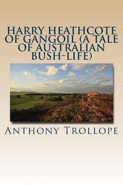 portada Harry Heathcote of Gangoil (A Tale of Australian Bush-Life) (en Inglés)