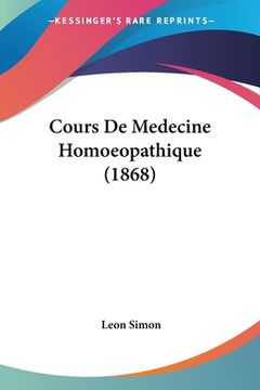 portada Cours De Medecine Homoeopathique (1868) (en Francés)