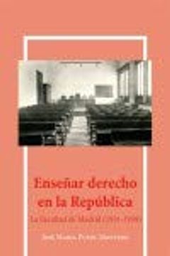 portada Enseñar Derecho en la República. La Facultad de Madrid (1931-1939) (in Spanish)