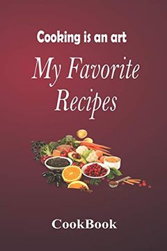 My Recipe Book : Notebook to write the best delicious recipes, Make Your  Own Cookbook & do-it-yourself to note down your 120 favorite recipes: 120   special recipes, Page Dimensions: 6 x