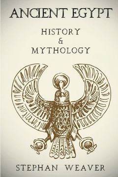 portada Ancient Egypt: History & Mythology (Egyptian History, Egyptian Mythology, Egyptian Gods, Egyptian Mysteries): Volume 1