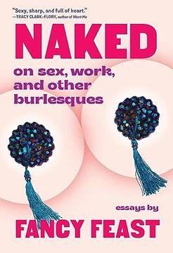 portada Naked: On Sex, Work, and Other Burlesques (-) (en Inglés)