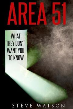 portada Area 51: What They Don't Want You to Know