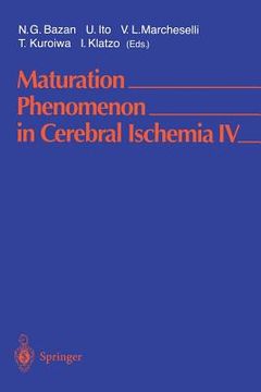 portada maturation phenomenon in cerebral ischemia iv: apoptosis and/or necrosis, neuronal recovery vs. death, and protection against infarction (en Inglés)