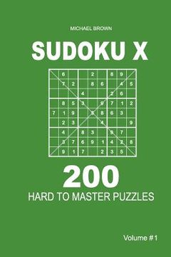 portada Sudoku X - 200 Hard to Master Puzzles 9x9 (Volume 1)