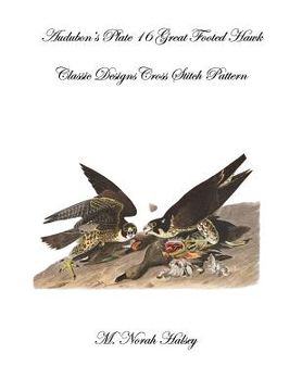 portada Audubon's Plate 16 Great Footed Hawk: Classic Designs Cross Stitch Pattern (en Inglés)