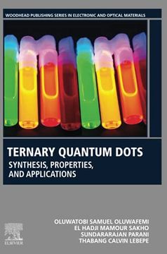 portada Ternary Quantum Dots: Synthesis, Properties, and Applications (Woodhead Publishing Series in Electronic and Optical Materials) (en Inglés)