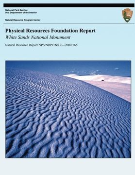 portada Physical Resources Foundation Report: White Sands National Monument (Natural Resource Report NPS/NRPC/NRR ?2009/166)