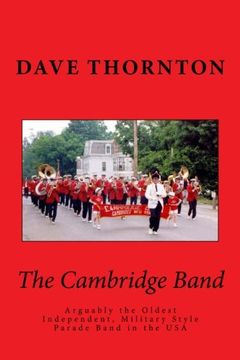 portada The Cambridge Band: Arguably the Oldest Independent, Military Style Parade Band in the USA (Tales of the Old Cambridge District) (Volume 18)