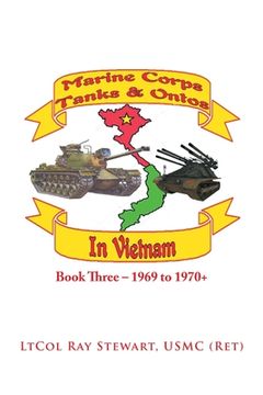 portada Marine Corps Tanks and Ontos in Vietnam: Book Three - 1969 to 1970+ (en Inglés)