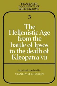portada The Hellenistic age From the Battle of Ipsos to the Death of Kleopatra vii Paperback (Translated Documents of Greece and Rome) (in English)