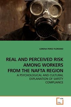 portada real and perceived risk among workers from the nafta region (en Inglés)