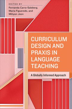 portada Curriculum Design and PRAXIS in Language Teaching: A Globally Informed Approach (in English)