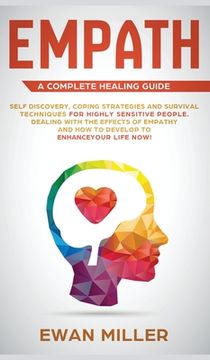 portada Empath - A Complete Healing Guide: Self discovery, coping strategies and survival techniques for highly sensitive people. Dealing with the effects of (en Inglés)