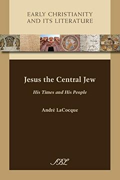 portada Jesus the Central Jew: His Times and his People (Early Christianity and its Literature) (in English)