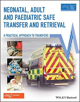 portada Neonatal, Adult and Paediatric Safe Transfer and Retrieval: A Practical Approach to Transfers (Advanced Life Support Group) (en Inglés)