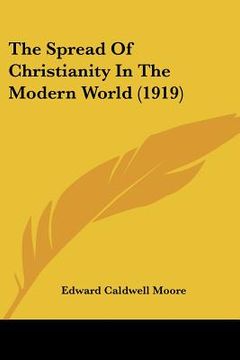 portada the spread of christianity in the modern world (1919) (en Inglés)