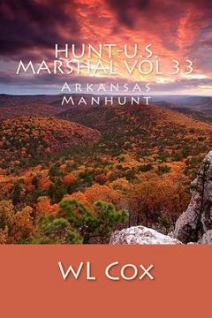 portada Hunt-U.S. Marshal Vol 33: Arkansas Manhunt (en Inglés)