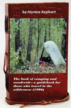 portada The book of camping and woodcraft: a guidebook for those who travel in the wild (in English)