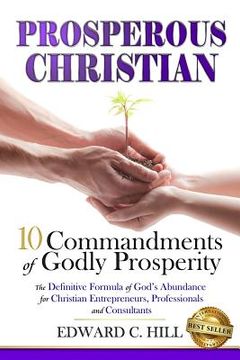 portada Prosperous Christian: 10 Commandments of Godly Prosperity (en Inglés)