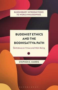 portada Buddhist Ethics and the Bodhisattva Path: Santideva on Virtue and Well-Being (en Inglés)
