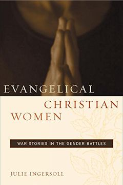 portada Evangelical Christian Women: War Stories in the Gender Battles (en Inglés)