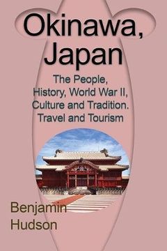 portada Okinawa, Japan: The People, History, World War II, Culture and Tradition. Travel and Tourism