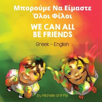 portada We Can All Be Friends (Greek-English): Μπορούμε Να Είμαστε Ό
