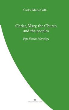 portada Christ, Mary, the Church and the Peoples: Pope Francis' Mariology