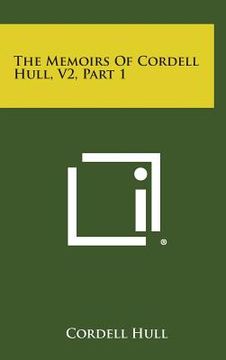 portada The Memoirs of Cordell Hull, V2, Part 1 (en Inglés)