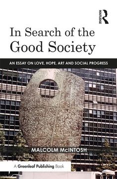 portada In Search of the Good Society: Love, Hope and Art as Political Economy (en Inglés)