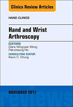 portada Hand and Wrist Arthroscopy, an Issue of Hand Clinics (Volume 33-4) (The Clinics: Orthopedics, Volume 33-4)