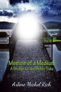 portada Memoir of a Medium: A Bridge to the Other Side (en Inglés)