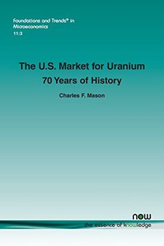 portada The U.S. Market for Uranium: 70 Years of History (Foundations and Trends in Microeconomics)
