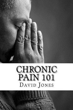 portada Chronic Pain 101: How to Cure Chronic Pain (en Inglés)