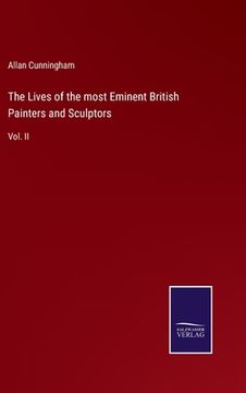 portada The Lives of the most Eminent British Painters and Sculptors: Vol. II (en Inglés)