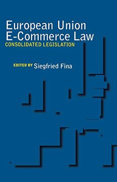 portada European Union E-Commerce Law: Consolidated Legislation 