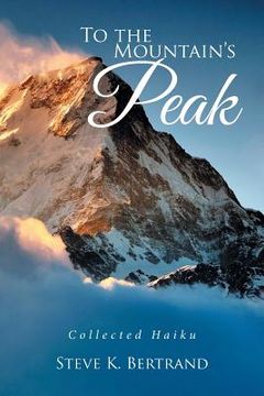 portada To the Mountain's Peak: Collected Haiku (en Inglés)