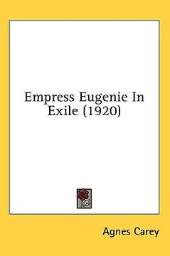 portada empress eugenie in exile (1920) (en Inglés)