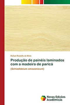 portada Produção de Painéis Laminados com a Madeira de Paricá: (Schizolobium Amazonicum) (en Portugués)
