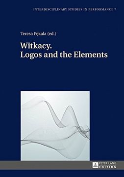 portada Witkacy. Logos and the Elements (Interdisciplinary Studies in Performance)