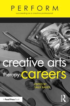 portada Creative Arts Therapy Careers: Succeeding as a Creative Professional (Perform) (en Inglés)