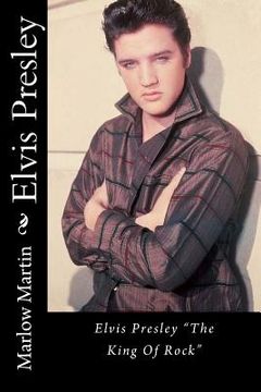 portada Elvis Presley: Elvis Presley "The King Of Rock" (en Inglés)