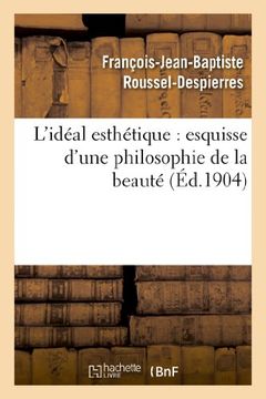 portada L'Ideal Esthetique: Esquisse D'Une Philosophie de La Beaute (French Edition)