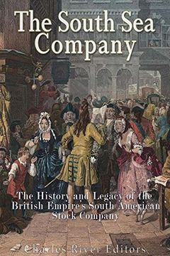portada The South Sea Company: The History of the British Empire’s South American Stock Company (in English)